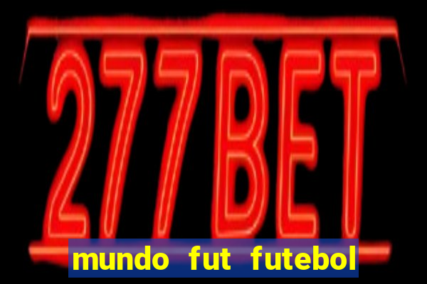 mundo fut futebol ao vivo